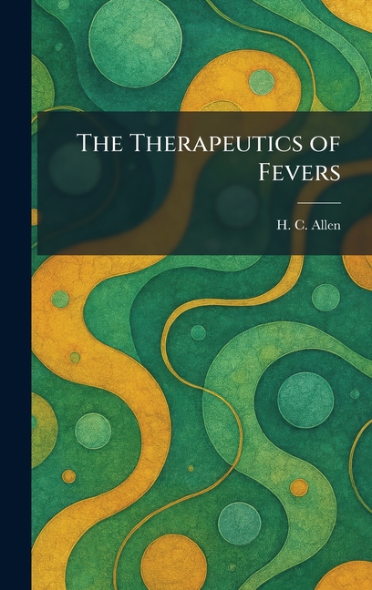 The Therapeutics of Fevers