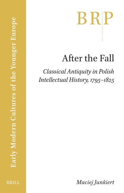 After the Fall: Classical Antiquity in Polish Intellectual History, 1795-1825