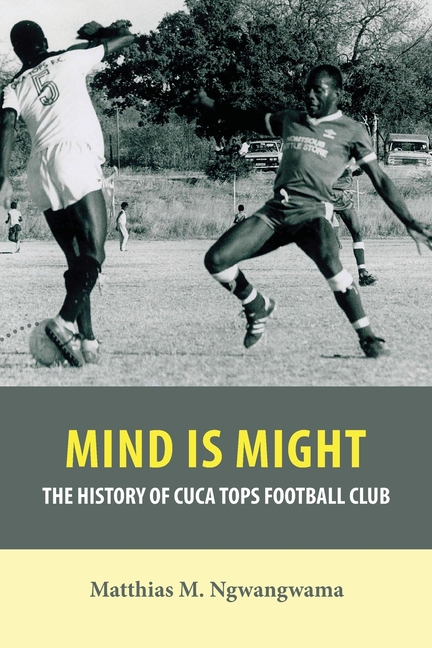 Mind is Might: A History of Cuca Tops Football Club