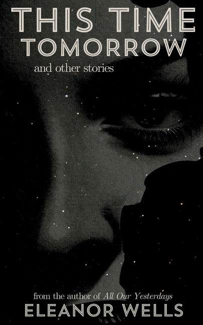 This Time Tomorrow: and other stories