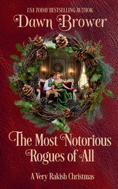 The Most Notorious Rogues of All: A Very Rakish Christmas