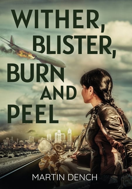 Wither, Blister, Burn And Peel