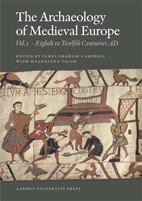 The Archaeology of Medieval Europe 1: Vol. 1. Eighth to Twelfth Centuries AD