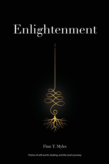 Enlightenment: Poems of self-worth, healing, and the soul's journey.