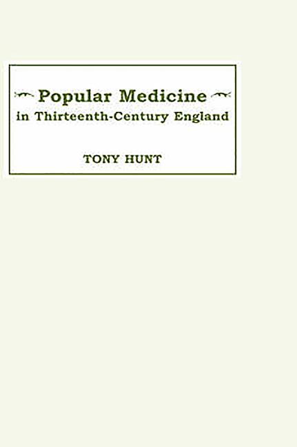 Popular Medicine in 13th-Century England: Introduction and Texts