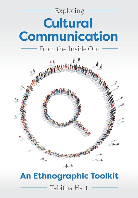 Exploring Cultural Communication From the Inside Out: An Ethnographic Toolkit
