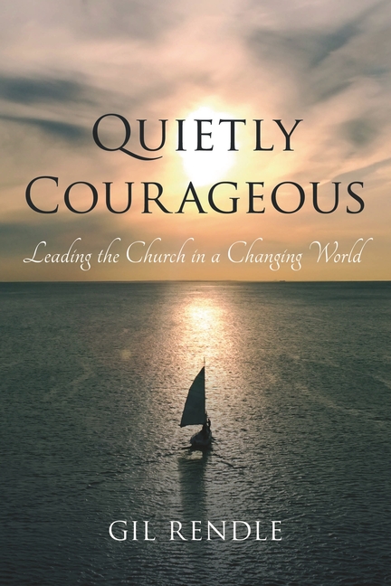 Quietly Courageous: Leading the Church in a Changing World