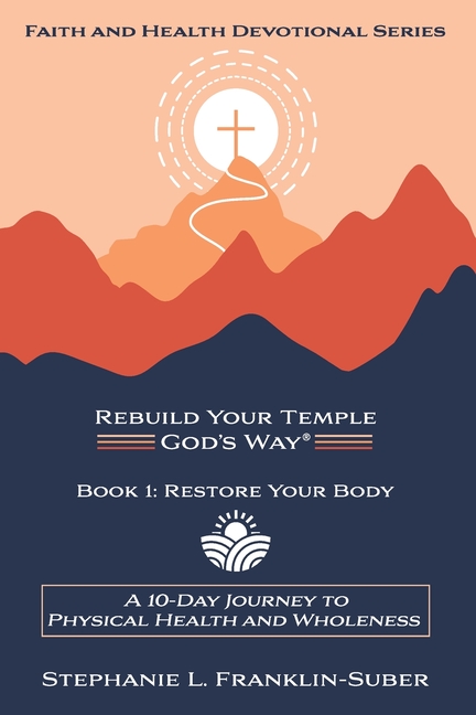 Restore Your Body: A 10-Day Journey to Physical Health and Wholeness