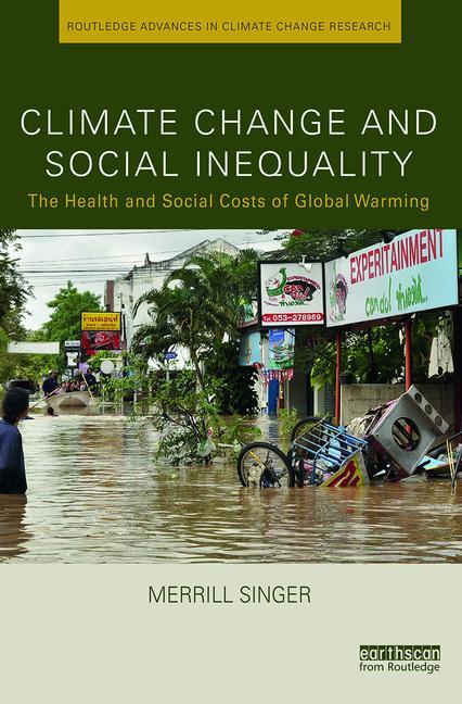 Climate Change and Social Inequality: The Health and Social Costs of Global Warming