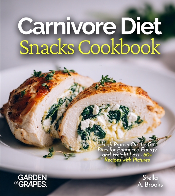 Carnivore Diet Family Cookbook: Kid-Friendly Meat Recipes for Healthier Eating - 60+ Recipes with Pictures