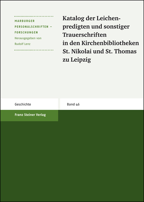 Katalog Der Leichenpredigten Und Sonstiger Trauerschriften in Den Kirchenbibliotheken St. Nikolai Und St. Thomas Zu Leipzig