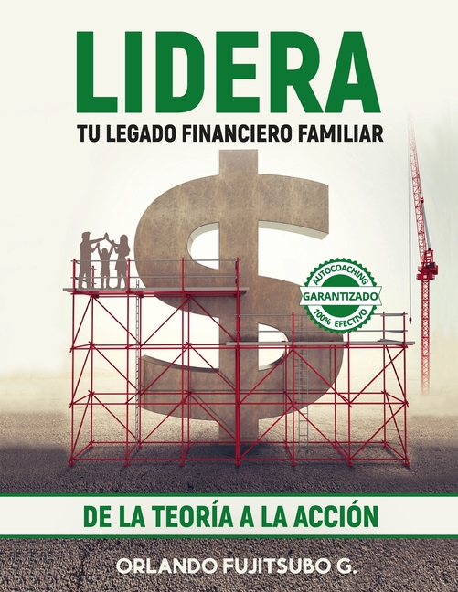 LIDERA tu Legado Financiero Familiar: De la Teoría a la Acción