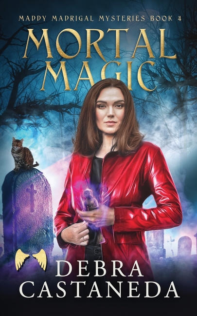 Mortal Magic (Maddy Madrigal Mysteries Book 4)