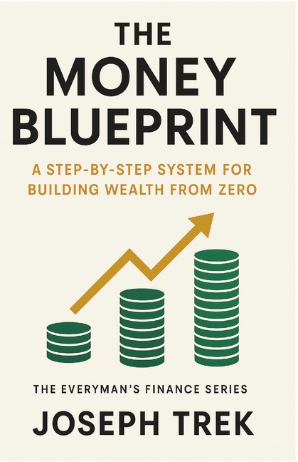 The Money Blueprint: A Step-by-Step System for Building Wealth from Zero