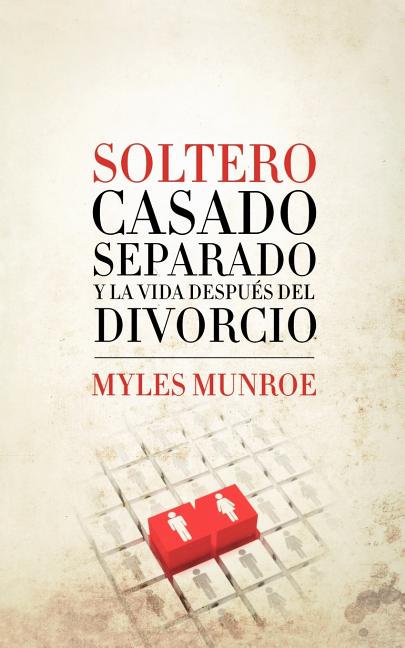 Soltero, Casado, Separado y La Vida Despues del Divorcio