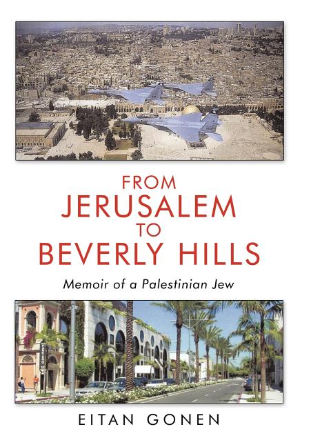 From Jerusalem to Beverly Hills: Memoir of a Palestinian Jew