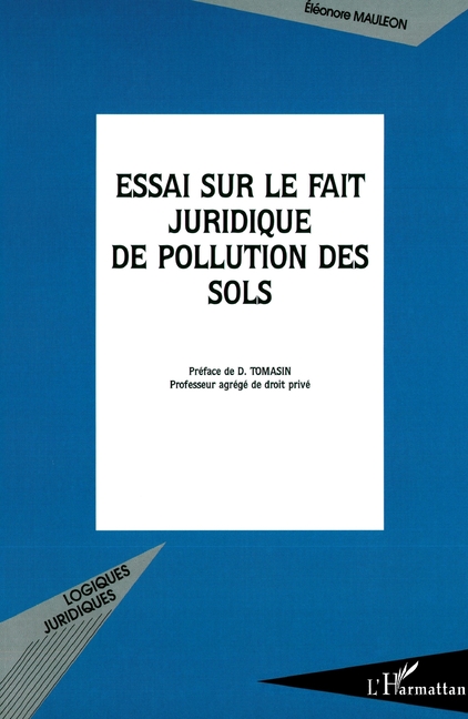 Essai sur le fait juridique de pollution des sols