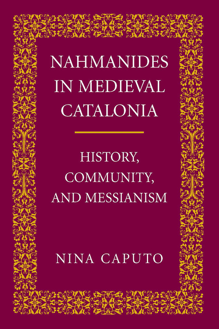 Nahmanides in Medieval Catalonia: History, Community, and Messianism