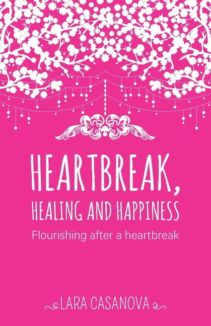 Heartbreak, Healing and Happiness: Flourishing after a heartbreak