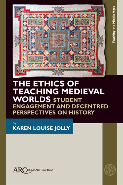 The Ethics of Teaching Medieval Worlds: Student Engagement and Decentred Perspectives on History