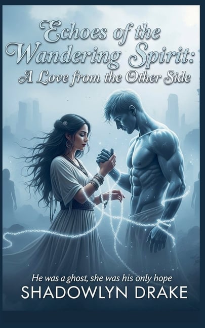 Echoes of the Wandering Spirit: A Love from the Other Side