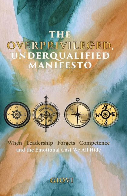 The Overprivileged, Underqualified Manifesto