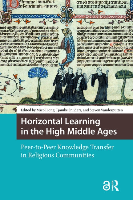 Horizontal Learning in the High Middle Ages. Peer-to-Peer Knowledge Transfer in Religious Communities