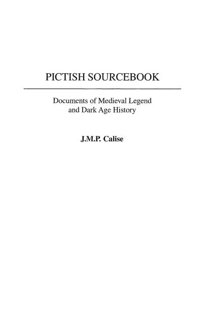 Pictish Sourcebook: Documents of Medieval Legend and Dark Age History