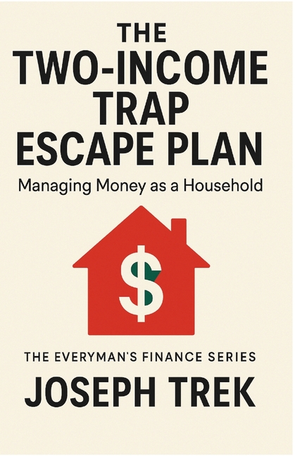 The Two-Income Trap Escape Plan: Managing Money as a Household