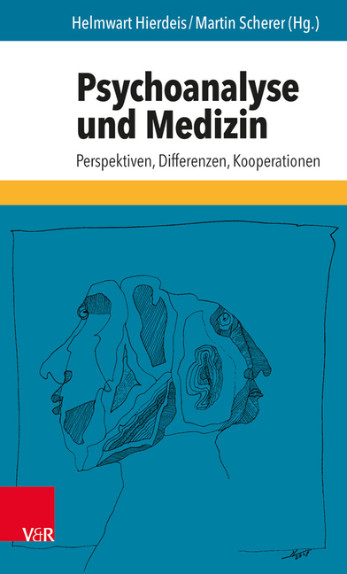 Psychoanalyse Und Medizin: Perspektiven, Differenzen, Kooperationen