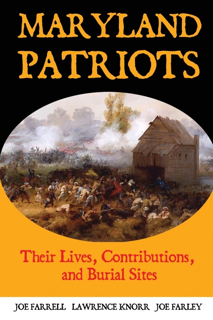 Maryland Patriots: Their Lives, Contributions, and Burial Sites