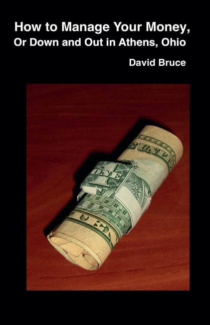 How to Manage Your Money, or Down and Out in Athens, Ohio