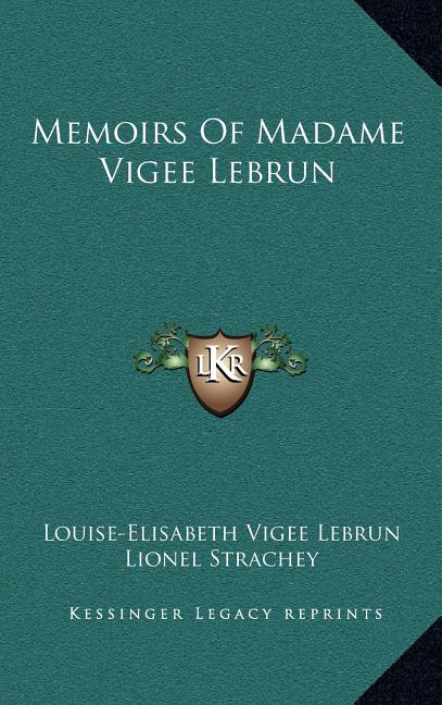 Memoirs Of Madame Vigee Lebrun