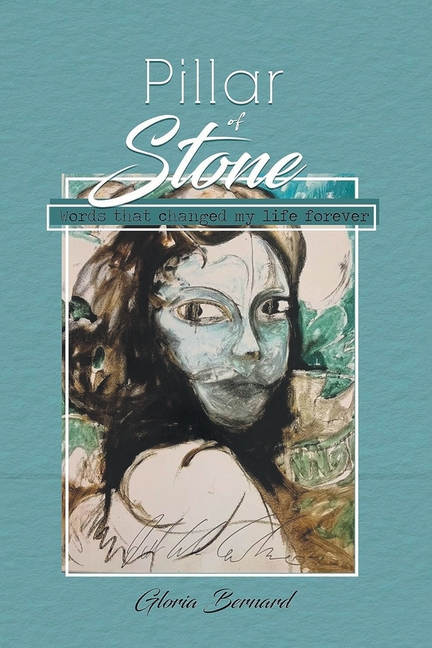 Pillar Of Stone: Words That Changed My Life Forever