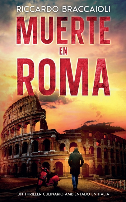 Muerte en Roma: Un Thriller Culinario Ambientado en Italia