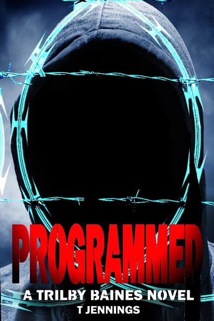 Programmed: A Trilby Baines Thriller
