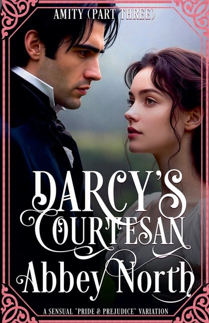 Amity (Darcy's Courtesan, Part Three)