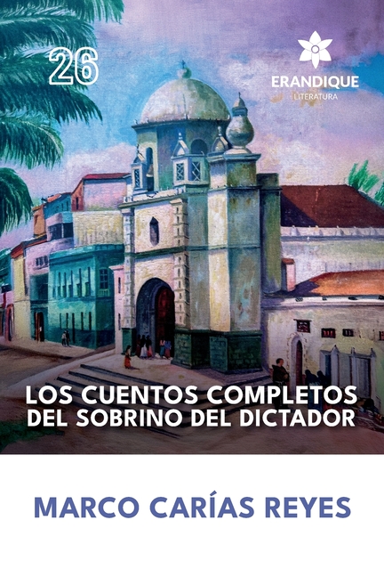 Los cuentos completos del sobrino del dictador