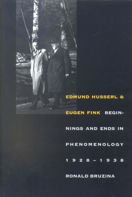 Edmund Husserl and Eugen Fink: Beginnings and Ends in Phenomenology, 1928-1938