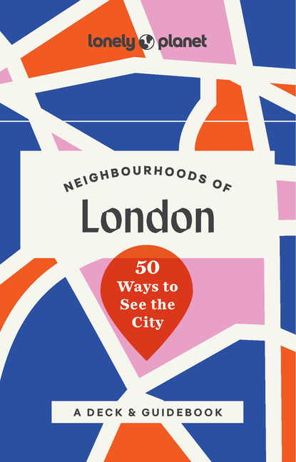 Lonely Planet Neighbourhoods of London: Unique Travel Card Deck & Mini Guidebook 50 Top Experiences Best Places for Food, Art, Museums & Parks Packed