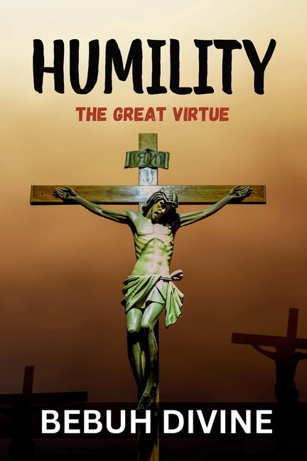 Humility: The Great Virtue