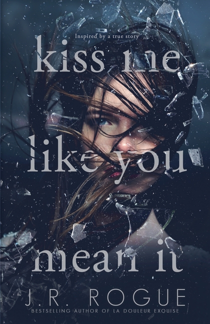 Kiss Me Like You Mean It