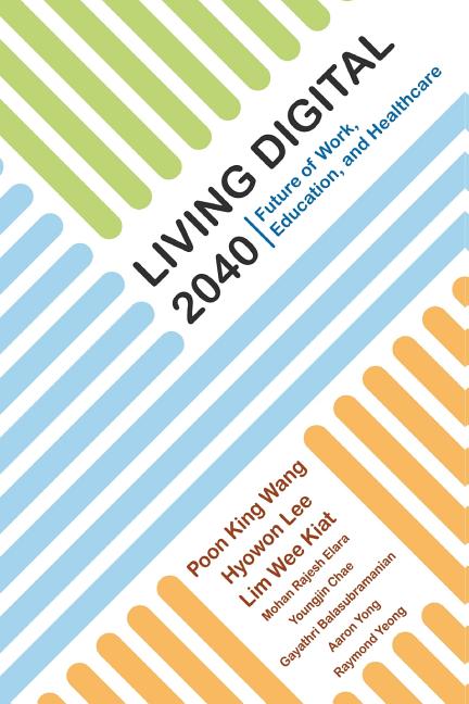 Living Digital 2040: Future of Work, Education, & Healthcare