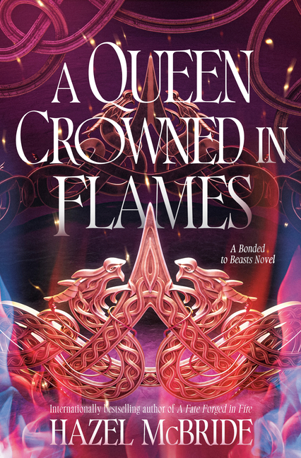 A Queen Crowned in Flames: A Bonded to Beasts Novel