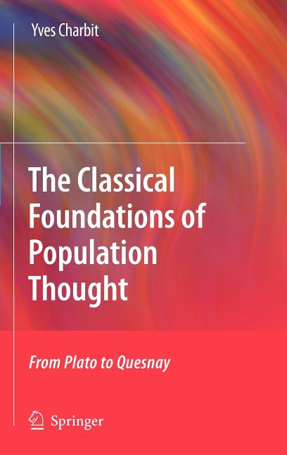 The Classical Foundations of Population Thought: From Plato to Quesnay
