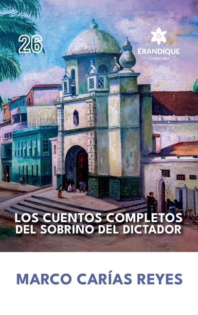 Los cuentos completos del sobrino del dictador
