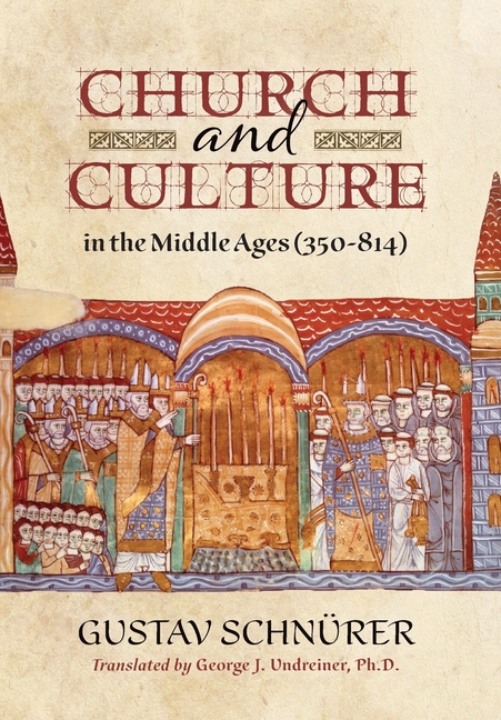 Church and Culture in the Middle Ages (350-814)