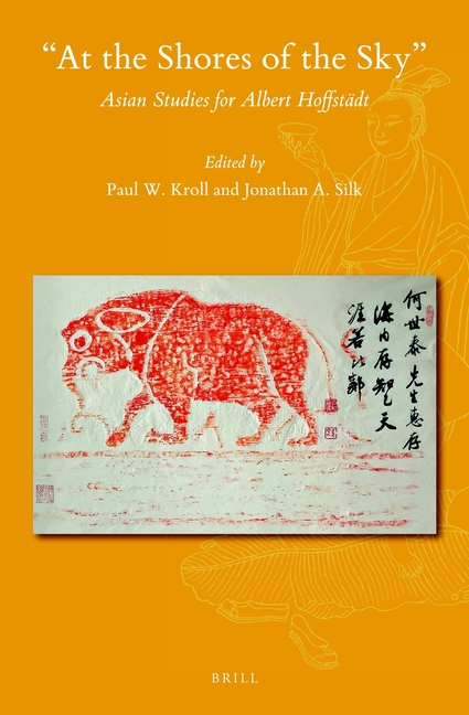 At the Shores of the Sky: Asian Studies for Albert Hoffstädt