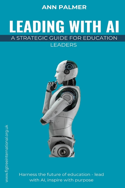 Leading with AI: A Strategic Guide for Education Leaders