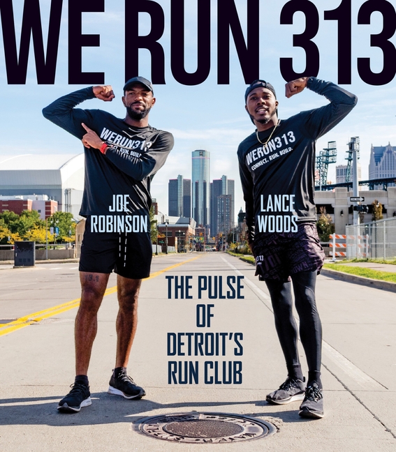 We Run 313: The Pulse of Detroit's Run Club